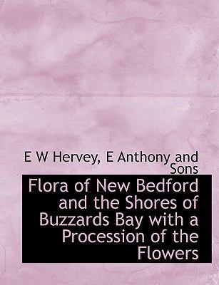 Flora of New Bedford and the Shores of Buzzards... 1140247247 Book Cover