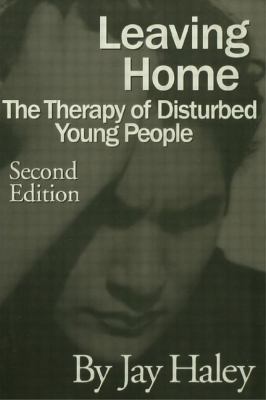 Leaving Home: The Therapy Of Disturbed Young Pe... 0876308450 Book Cover