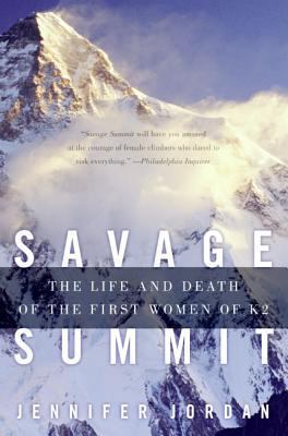 Savage Summit: The Life and Death of the First ... 0060587164 Book Cover