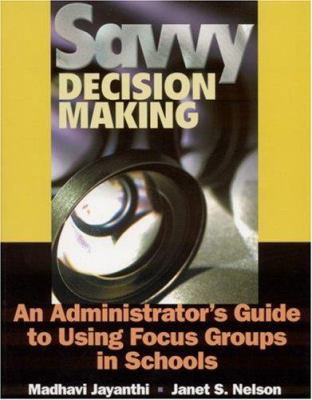 Savvy Decision Making: An Administrator's Guide... 0761978194 Book Cover