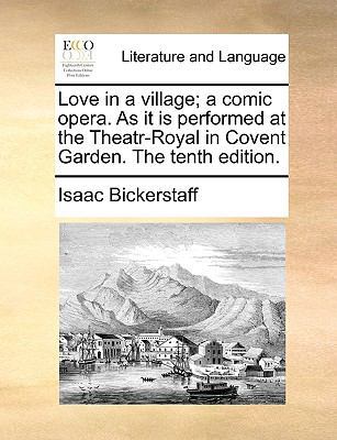 Love in a village; a comic opera. As it is perf... 1170451829 Book Cover