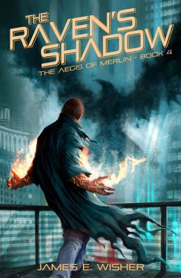The Raven's Shadow: The Aegis of Merlin Book 4 1945763132 Book Cover