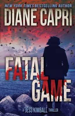 Fatal Game: A Jess Kimball Thriller 1940768764 Book Cover