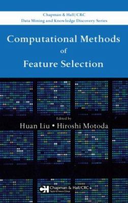 Computational Methods of Feature Selection 1584888784 Book Cover