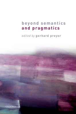 Beyond Semantics and Pragmatics 0198791496 Book Cover