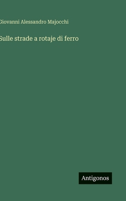 Sulle strade a rotaje di ferro [Italian] 3386055079 Book Cover