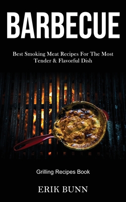 Barbeque: Best Smoking Meat Recipes For The Mos... 1989787517 Book Cover