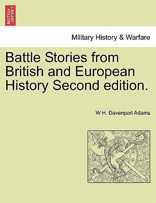 Battle Stories from British and European Histor... 1241435049 Book Cover