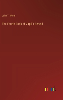 The Fourth Book of Virgil's Aeneid 3385205557 Book Cover