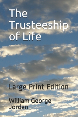 The Trusteeship of Life: Large Print Edition [Large Print] B08HS29PWW Book Cover