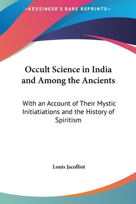 Occult Science in India and Among the Ancients:... 1161352740 Book Cover