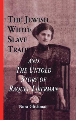 The Jewish White Slave Trade and the Untold Sto... 1138864447 Book Cover