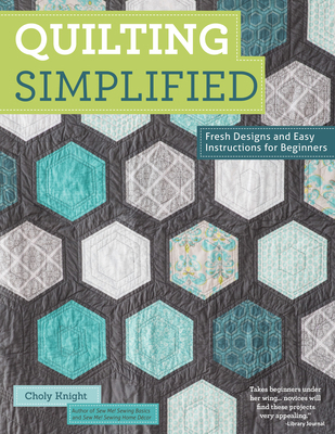 Quilting Simplified: Fresh Designs and Easy Ins... 1574219022 Book Cover
