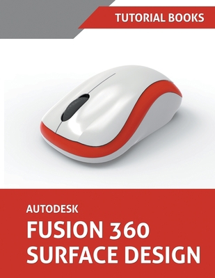 Autodesk Fusion 360 Surface Design 1393400345 Book Cover