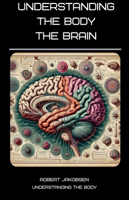 Understanding The Body The Brain            Book Cover