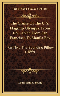 The Cruise of the U. S. Flagship Olympia, from ... 1164234587 Book Cover