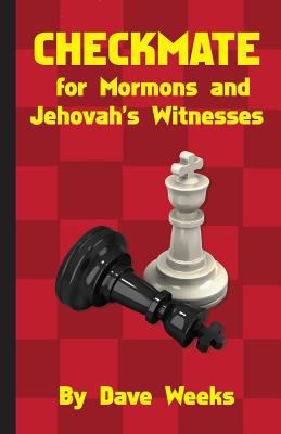 CHECKMATE for Mormons and Jehovah's Witnesses 0991011503 Book Cover