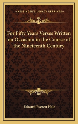 For Fifty Years Verses Written on Occasion in t... 1163323845 Book Cover