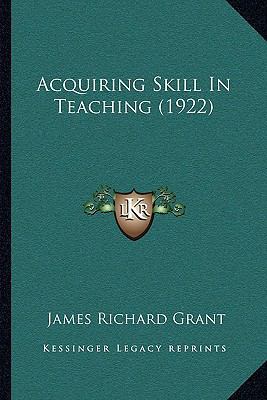 Acquiring Skill In Teaching (1922) 116527051X Book Cover