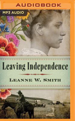 Leaving Independence 152261480X Book Cover