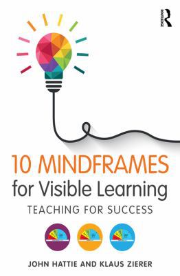 10 Mindframes for Visible Learning: Teaching fo... 1315206382 Book Cover