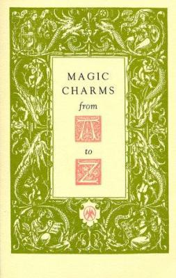 Magic Charms from A to Z 1881098125 Book Cover