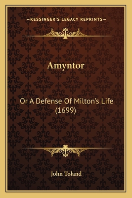 Amyntor: Or a Defense of Milton's Life (1699) o... 1163892866 Book Cover