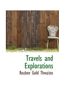 Travels and Explorations 1117750280 Book Cover