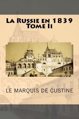 La Russie en 1839 Tome Ii [French] 1523620048 Book Cover