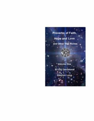Proverbs of Faith, Hope and Love and Other True... 0999506714 Book Cover