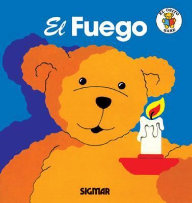 EL FUEGO (EL OSITO SABE RUSTICA) (Spanish Edition) [Spanish] 9501107744 Book Cover