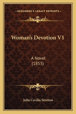 Woman's Devotion V1: A Novel (1855) 1165794098 Book Cover