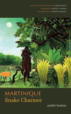 Martinique: Snake Charmer 0292717652 Book Cover