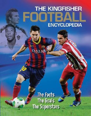 The Kingfisher Football Encyclopedia 0753437147 Book Cover
