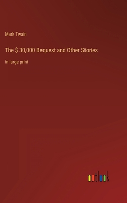 The $ 30,000 Bequest and Other Stories: in larg... 3368240471 Book Cover
