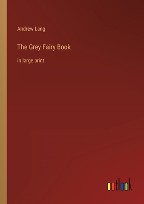 The Grey Fairy Book: in large print 3368357166 Book Cover