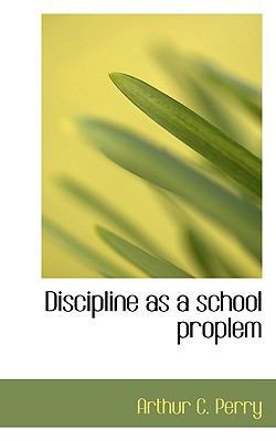 Discipline as a School Proplem 1110658249 Book Cover