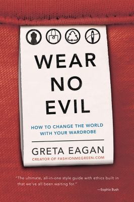 Wear No Evil: How to Change the World with Your... 0762451890 Book Cover
