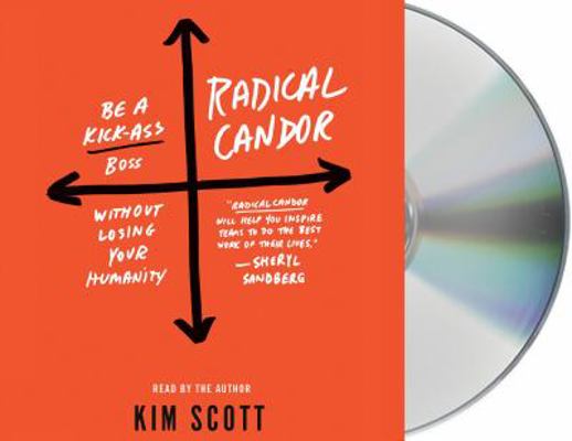 Radical Candor: Be a Kick-Ass Boss Without Losi... 1427292515 Book Cover
