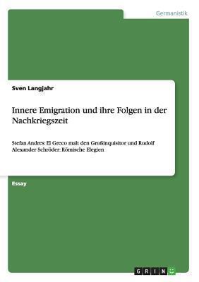 Innere Emigration und ihre Folgen in der Nachkr... [German] 3656541159 Book Cover