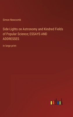 Side-Lights on Astronomy and Kindred Fields of ... 3368330756 Book Cover