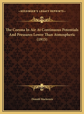 The Corona In Air At Continuous Potentials And ... 1169444350 Book Cover