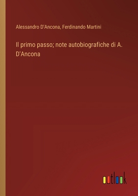 Il primo passo; note autobiografiche di A. D'An... [Italian] 3368714961 Book Cover