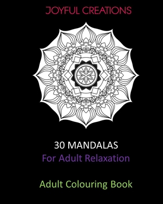 30 Mandalas For Adult Relaxation: Adult Colouri... 1715413113 Book Cover