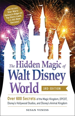 The Hidden Magic of Walt Disney World, 3rd Edit... 1507212569 Book Cover