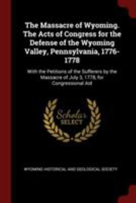 The Massacre of Wyoming. The Acts of Congress f... 1376070723 Book Cover
