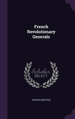 French Revolutionary Generals 1341090426 Book Cover
