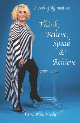 Think, Believe, Speak & Achieve B08SB6QNSF Book Cover