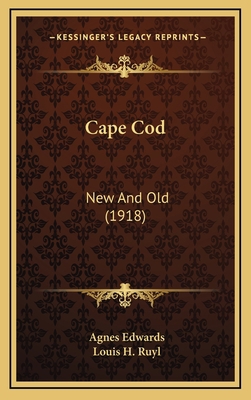 Cape Cod: New and Old (1918) 1164321803 Book Cover