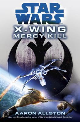 Mercy Kill: Star Wars Legends (X-Wing) (Star Wa... 0345530594 Book Cover